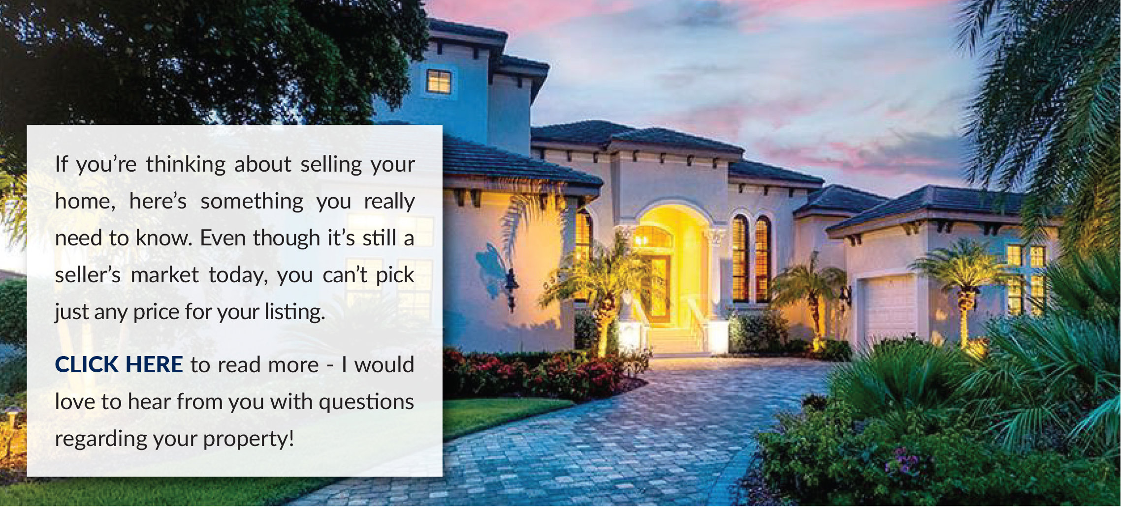 If you’re thinking about selling your home, here’s something you really need to know. Even though it’s still a seller’s market today, you can’t pick just any price for your listing. CLICK HERE to read more - I would love to hear from you with questions regarding your property!