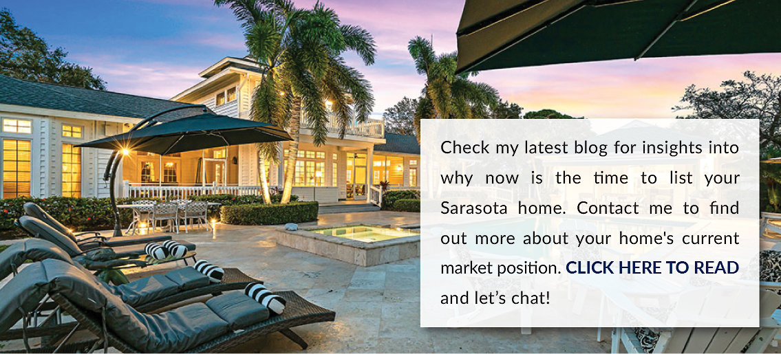 WHY NOW IS THE TIME TO LIST YOUR SARASOTA HOME